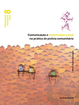 cover image of Comunicação e mobilização social na prática de polícia comunitária